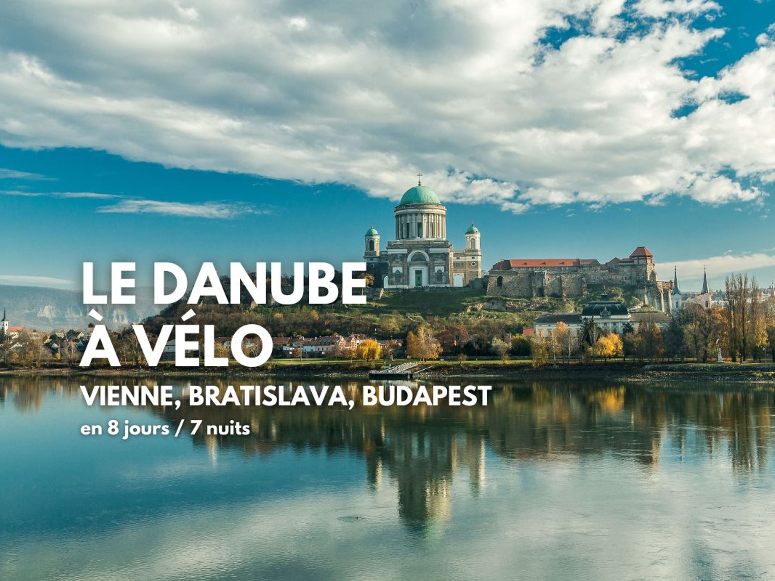 Image Le Danube à vélo de Vienne à Budapest