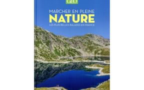 Marcher en pleine nature, les plus belles balades en France