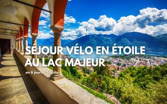 Séjour vélo en étoile au Lac Majeur