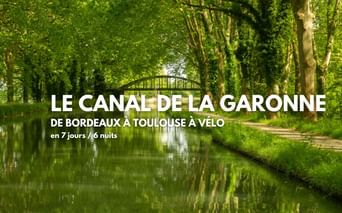 Le Canal de la Garonne à vélo, de Bordeaux à Toulouse