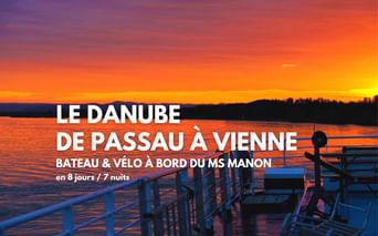 Séjour en Bateau & Vélo sur le Danube, Passau-Vienne-Passau à bord du MS Manon