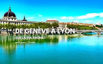 De Genève à Lyon à vélo sur la ViaRhôna