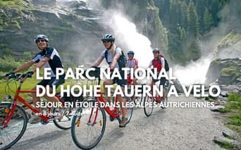 Séjour vélo en étoile dans le parc national Hohe Tauern en Autriche