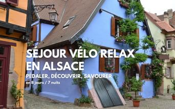 Séjour Vélo Relax en Alsace