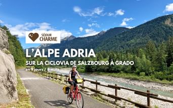 L'Alpe Adria, sur la Ciclovia de Salzbourg à Grado, séjour de Charme
