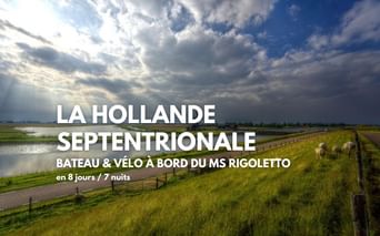 La Hollande septentrionale à bord du MS Rigoletto