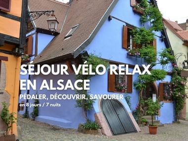 Séjour Vélo Relax en Alsace