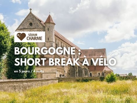 Shortbreak à vélo en Bourgogne Charme