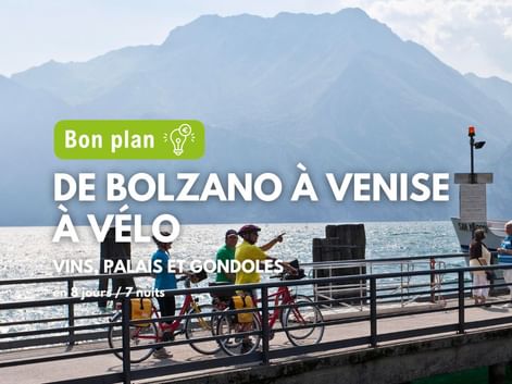 Bolzano-Venise à vélo, séjour bon plan