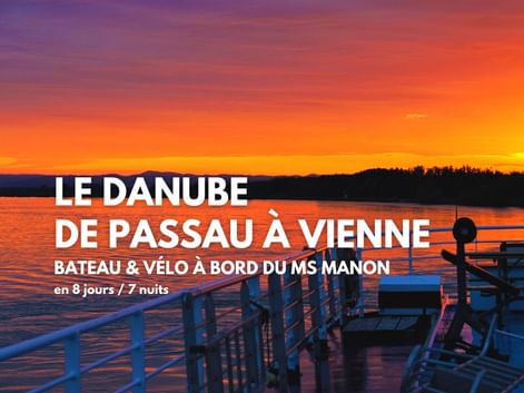 Séjour en Bateau & Vélo sur le Danube, Passau-Vienne-Passau à bord du MS Manon