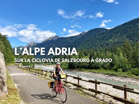 Séjour à vélo sur la ciclovia Alpe Adria, de Salzbourg à Grado, vendu par Espace Randpnnée