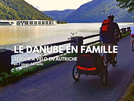 Le Danube en Famille, un séjour à vélo clé en main
