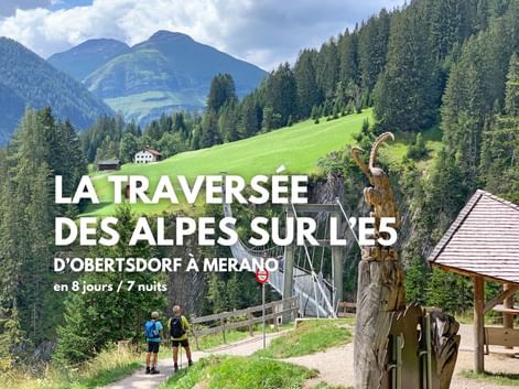 La traversée des Alpes en randonnée sur l'E5, d'Obertsdorf à Merano