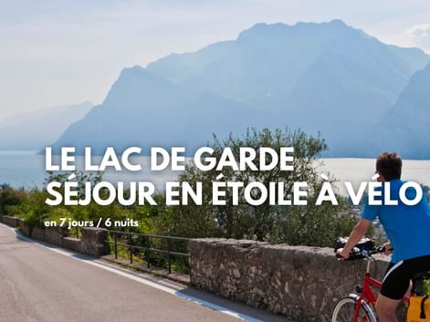 Séjour en étoile à vélo autour du Lac de Garde