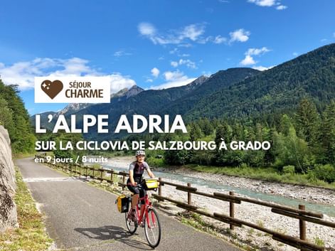 L'Alpe Adria, sur la Ciclovia de Salzbourg à Grado, séjour de Charme
