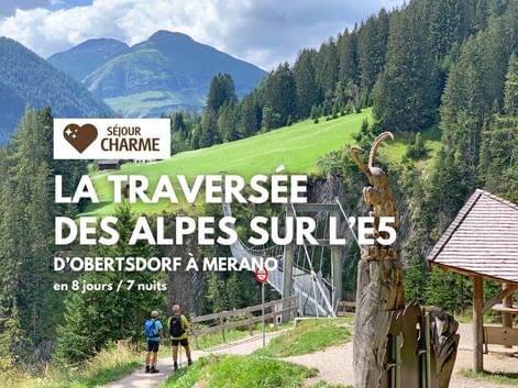 La traversée des Alpes en randonnée sur l'E5, d'Obertsdorf à Merano, séjour de charme