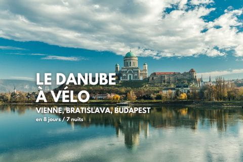 Le Danube à vélo, un séjour clé en main de Vienne à Budapest via Bratislava
