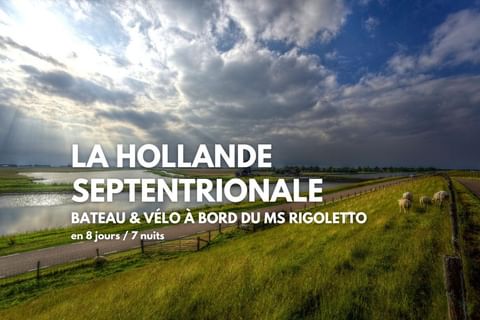 La Hollande septentrionale en Bateau et Vélo à bord du MS Rigoletto