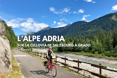 Séjour à vélo sur la ciclovia Alpe Adria, de Salzbourg à Grado, vendu par Espace Randpnnée